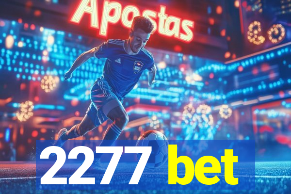 2277 bet